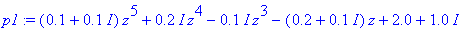 p1 := (.1+.1*I)*z^5+.2*I*z^4-.1*I*z^3-(.2+.1*I)*z+2.0+1.0*I