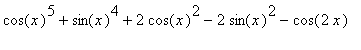 cos(x)^5+sin(x)^4+2*cos(x)^2-2*sin(x)^2-cos(2*x)