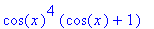 cos(x)^4*(cos(x)+1)