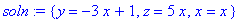 soln := {y = -3*x+1, z = 5*x, x = x}