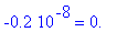 -.2e-8 = 0.