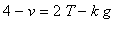 4-v = 2*T-k*g
