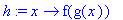 h := proc (x) options operator, arrow; f(g(x)) end proc