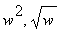 w^2, sqrt(w)