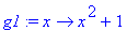 g1 := proc (x) options operator, arrow; x^2+1 end proc
