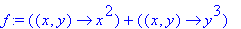 f := proc (x, y) options operator, arrow; x^2 end proc+proc (x, y) options operator, arrow; y^3 end proc