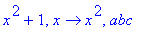 x^2+1, proc (x) options operator, arrow; x^2 end proc, abc