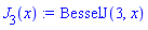 J[3](x) := BesselJ(3, x)