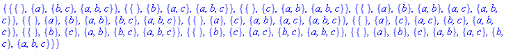 {{{}, {a}, {b, c}, {a, b, c}}, {{}, {b}, {a, c}, {a, b, c}}, {{}, {c}, {a, b}, {a, b, c}}, {{}, {a}, {b}, {a, b}, {a, c}, {a, b, c}}, {{}, {a}, {b}, {a, b}, {b, c}, {a, b, c}}, {{}, {a}, {c}, {a, b}, {a, c}, {a, b, c}}, {{}, {a}, {c}, {a, c}, {b, c}, {a, b, c}}, {{}, {b}, {c}, {a, b}, {b, c}, {a, b, c}}, {{}, {b}, {c}, {a, c}, {b, c}, {a, b, c}}, {{}, {a}, {b}, {c}, {a, b}, {a, c}, {b, c}, {a, b, c}}}