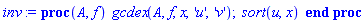 proc (A, f) gcdex(A, f, x, 'u', 'v'); sort(u, x) end proc
