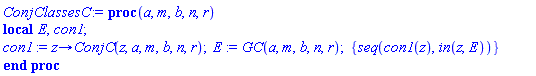 proc (a, m, b, n, r) local E, con1; con1 := proc (z) options operator, arrow; ConjC(z, a, m, b, n, r) end proc; E := GC(a, m, b, n, r); {seq(con1(z), `in`(z, E))} end proc
