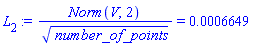L[2] := Norm(V, 2)/number_of_points^(1/2) = 0.6649e-3