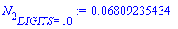 N[2][DIGITS = 10] := 0.6809235434e-1