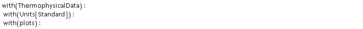 with(ThermophysicalData); with(Units[Standard]); with(plots)