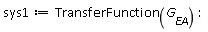sys1 := TransferFunction(G__EA)