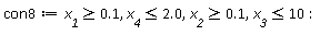 con8 := x__1 >= .1, x__4 <= 2.0, x__2 >= .1, x__3 <= 10