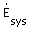 `#mscripts(mi("E",fontstyle = "normal"),mi("sys",fontstyle = "normal"),none(),none(),mo("&period;"),none(),none())`