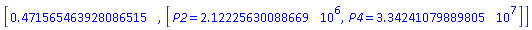 [.471565463928086515, [P2 = HFloat(2122256.300886693), P4 = HFloat(3.3424107988980487e7)]]