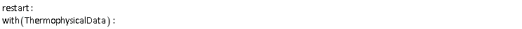 restart; with(ThermophysicalData)