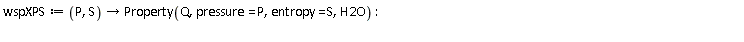 wspXPS := proc (P, S) options operator, arrow; Property(Q, pressure = P, entropy = S, H2O) end proc