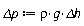 `&Delta;p` := Units:-Standard:-`*`(Units:-Standard:-`*`(rho, g), `&Delta;h`)