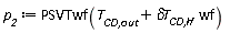 p__2 := PSVTwf(Units:-Standard:-`+`(`T__CD,out`, `&delta;T__CD,h`), wf)