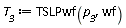 T__3 := TSLPwf(p__3, wf)