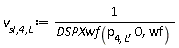 `v__sl,4,L` := 1/DSPXwf(p[4, L], 0, wf)