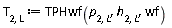 T[2, L] := TPHwf(p[2, L], h[2, L], wf)