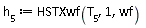 h[5] := HSTXwf(T[5], 1, wf)
