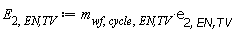 E[2, `EN,TV`] := Units:-Standard:-`*`(m[wf, cycle, `EN,TV`], e[2, `EN,TV`])