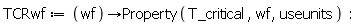 TCRwf := proc (wf) options operator, arrow; Property(T_critical, wf, useunits) end proc: