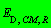 E[D, CM, R]