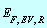 E[F, EV, R]