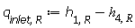 q[inlet, R] := Units:-Standard:-`+`(h[1, R], Units:-Standard:-`-`(h[4, R]))