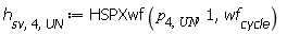 h[sv, 4, UN] := HSPXwf(p[4, UN], 1, wf[cycle])