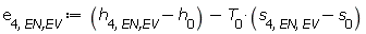 e[4, `EN,EV`] := Units:-Standard:-`+`(Units:-Standard:-`+`(h[4, `EN,EV`], Units:-Standard:-`-`(h[0])), Units:-Standard:-`-`(Units:-Standard:-`*`(T[0], Units:-Standard:-`+`(s[4, EN, EV], Units:-Standard:-`-`(s[0])))))