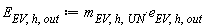 E[EV, h, out] := Units:-Standard:-`*`(m[EV, h, UN], e[EV, h, out])
