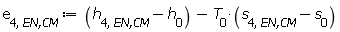 e[4, `EN,CM`] := Units:-Standard:-`+`(Units:-Standard:-`+`(h[4, `EN,CM`], Units:-Standard:-`-`(h[0])), Units:-Standard:-`-`(Units:-Standard:-`*`(T[0], Units:-Standard:-`+`(s[4, `EN,CM`], Units:-Standard:-`-`(s[0])))))