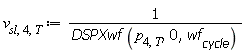 v[sl, 4, T] := Units:-Standard:-`/`(DSPXwf(p[4, T], 0, wf[cycle]))