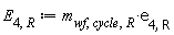 E[4, R] := Units:-Standard:-`*`(m[wf, cycle, R], e[4, R])