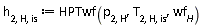 h[2, H, is] := HPTwf(p[2, H], T[2, H, is], wf[H])