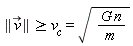 LinearAlgebra[Norm](`#mover(mi("v"),mo("&rarr;"))`) >= v[c] and v[c] = sqrt(G*n/m)