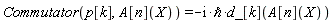Commutator(p[k], A[n](X)) = -I*`&hbar;`*d_[k](A[n](X))
