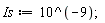 Is := 10^(-9)