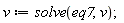 v := solve(eq7, v)
