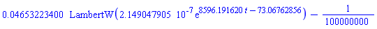 0.4653223400e-1*LambertW(0.2149047905e-6*exp(8596.191620*t-73.06762856))-1/100000000
