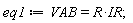 eq1 := VAB = R*IR