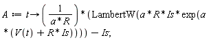 A := proc (t) options operator, arrow; LambertW(a*R*Is*exp(a*(V(t)+R*Is)))/(a*R)-Is end proc