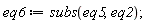 eq6 := subs(eq5, eq2)